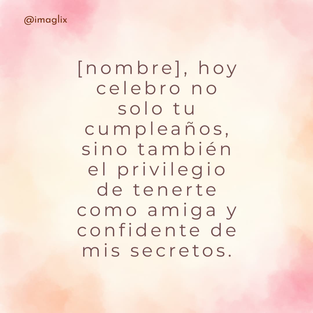 Frases de cumpleaños para una amiga - 1