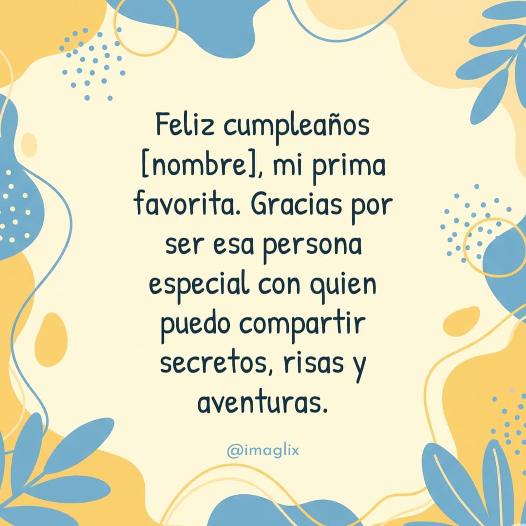 Frases de feliz cumpleaños para una prima - 1