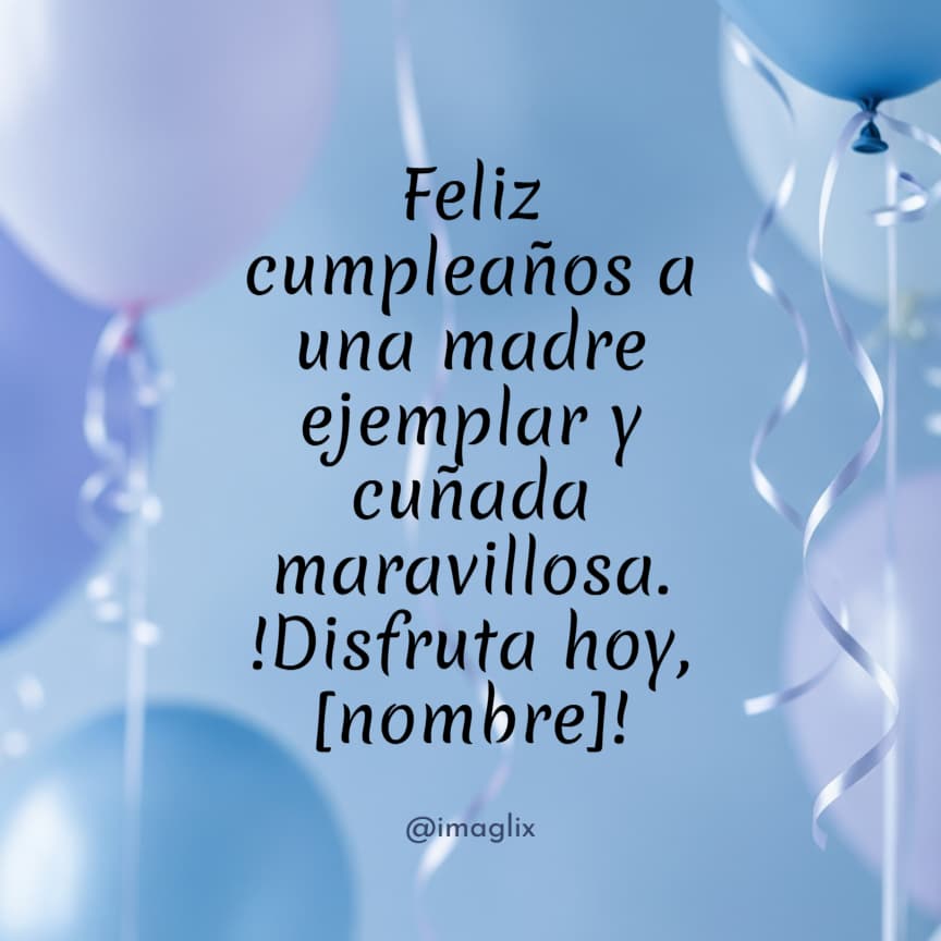 Frases de cumpleaños para mi cuñada - 3