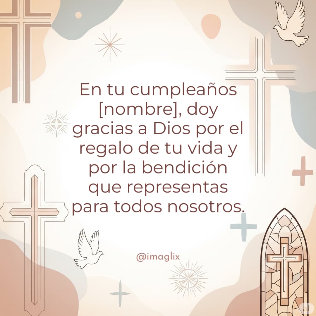 Feliz cumpleaños religioso: En tu cumpleaños NOMBRE, doy gracias a Dios por el regalo de tu vida y por la bendición que representas para todos nosotros.
