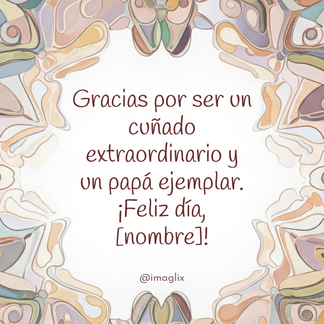 Feliz dia del padre para mi cuñado - 2