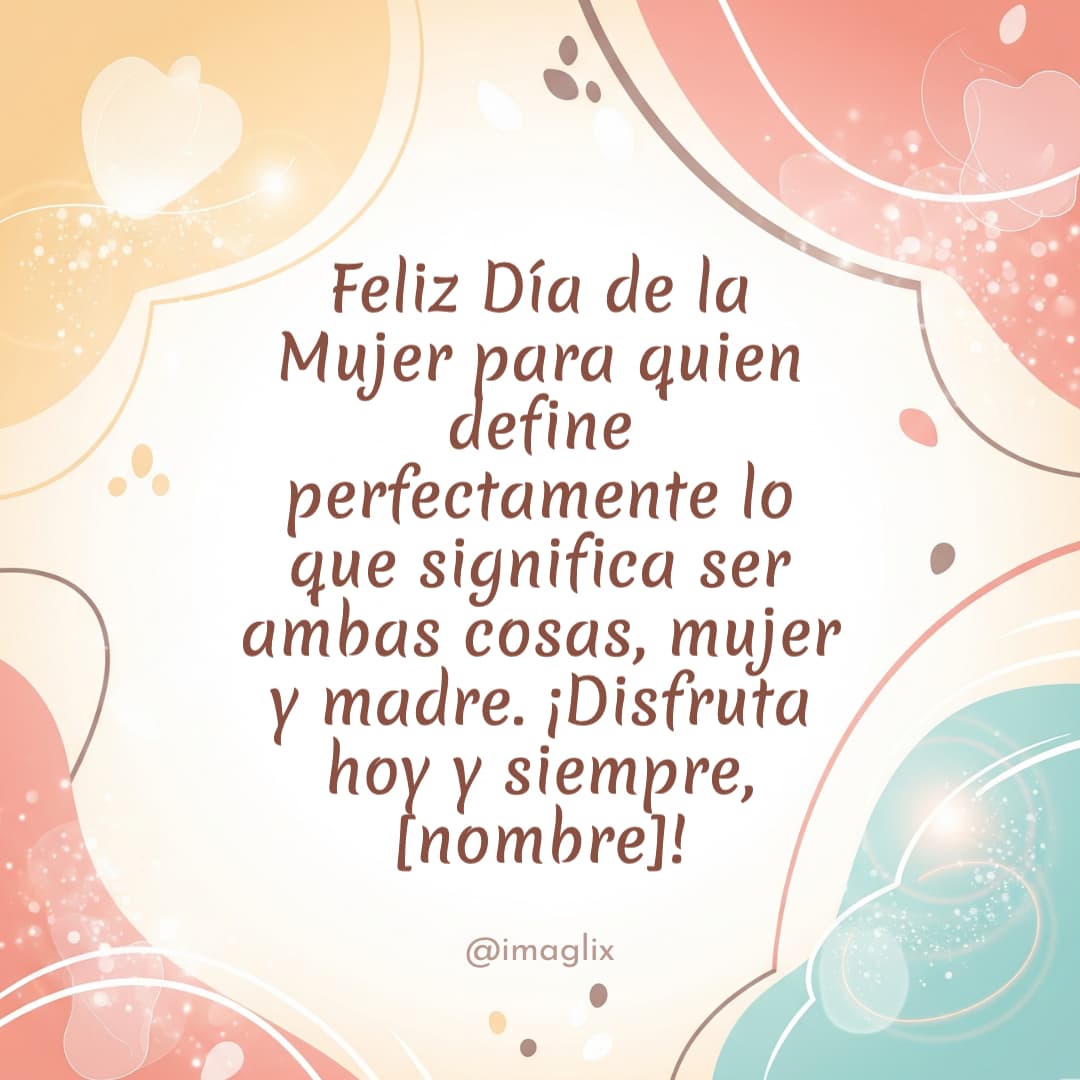 Feliz día de la mujer para una mamá - 4