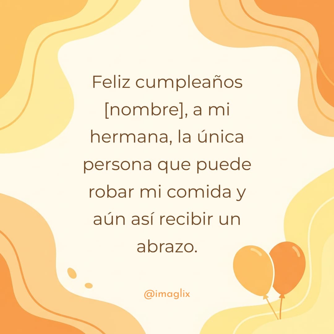 Mensajes de cumpleaños para mi hermana - 2