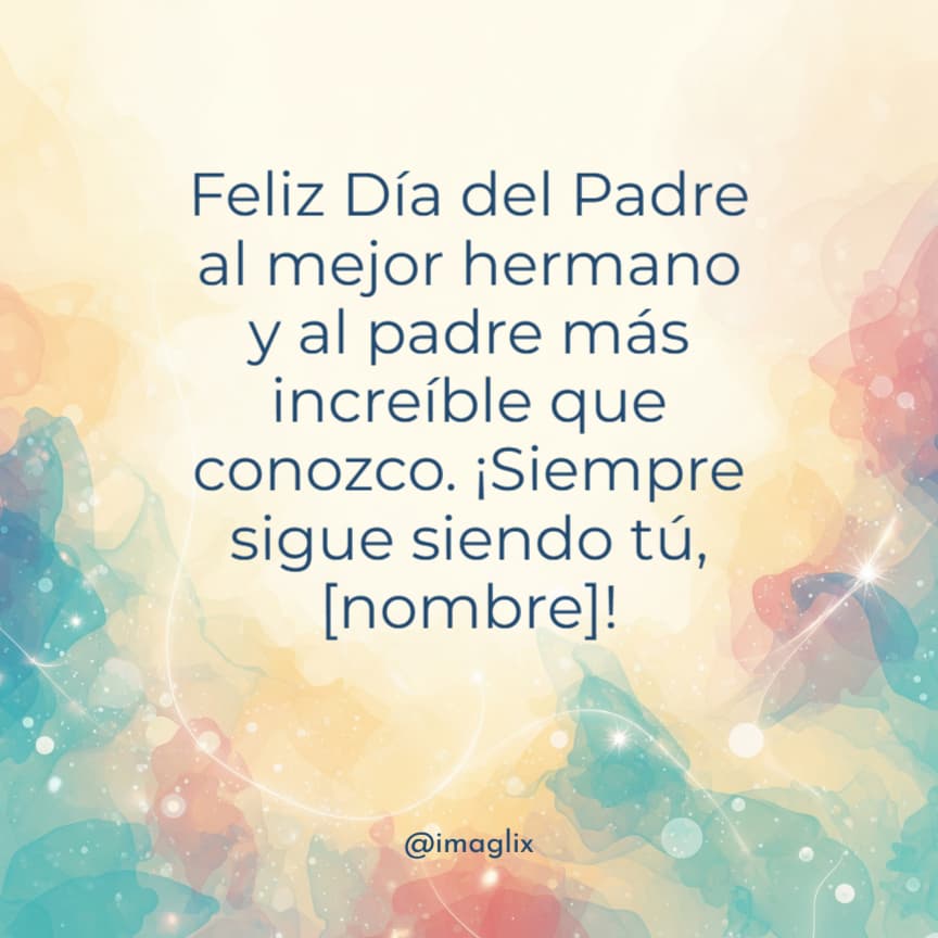 Feliz Día del Padre para mi hermano - 4