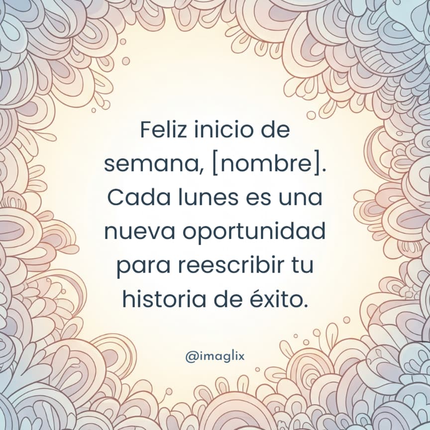 Frases de buenos días lunes e inicio de semana​ - 2