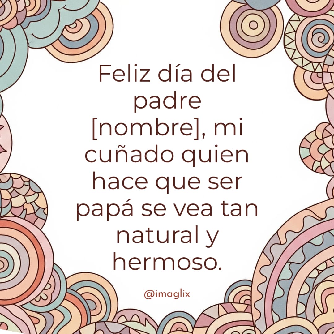 Feliz dia del padre para mi cuñado - 1