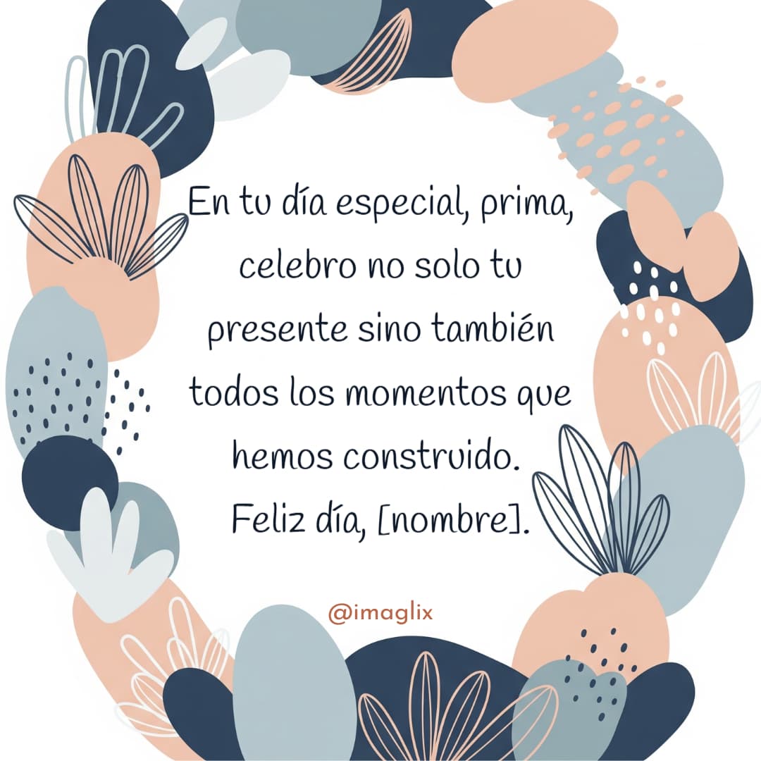 Frases de feliz cumpleaños para una prima - 4