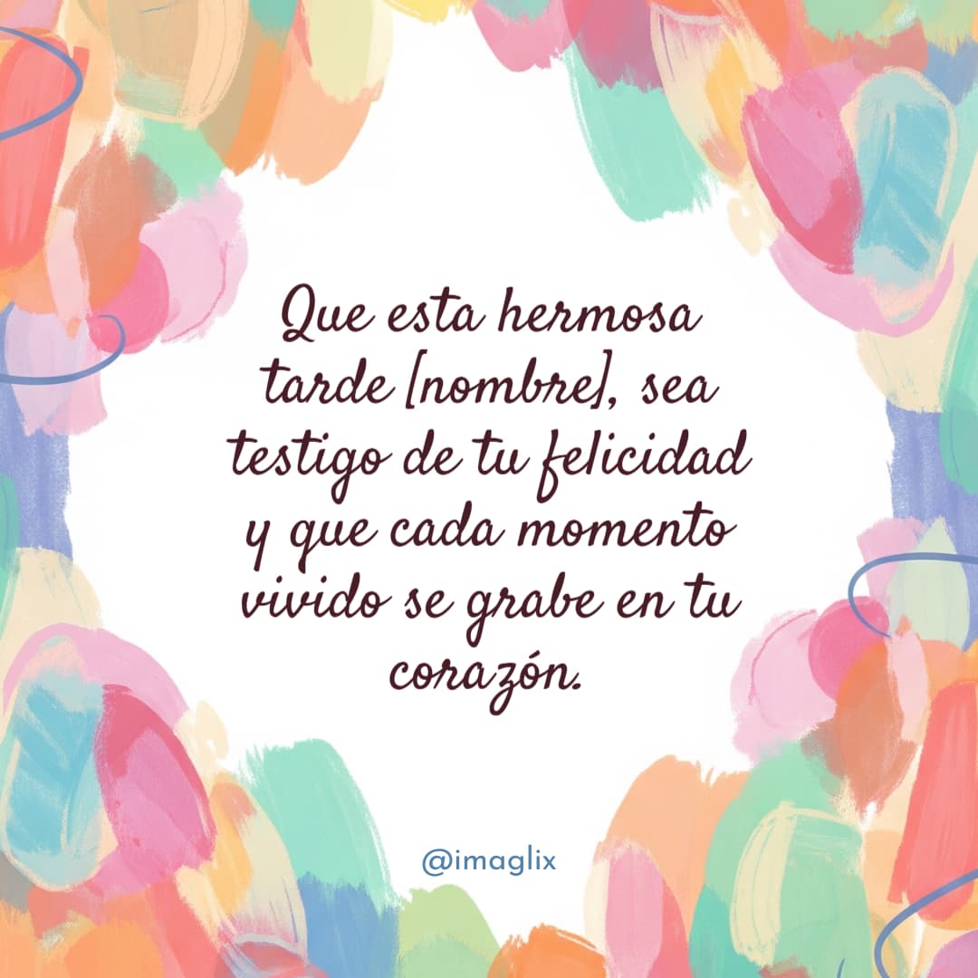 Frases de buenas tardes con bendiciones: Que esta hermosa tarde NOMBRE, sea testigo de tu felicidad y que cada momento vivido se grabe en tu corazón.