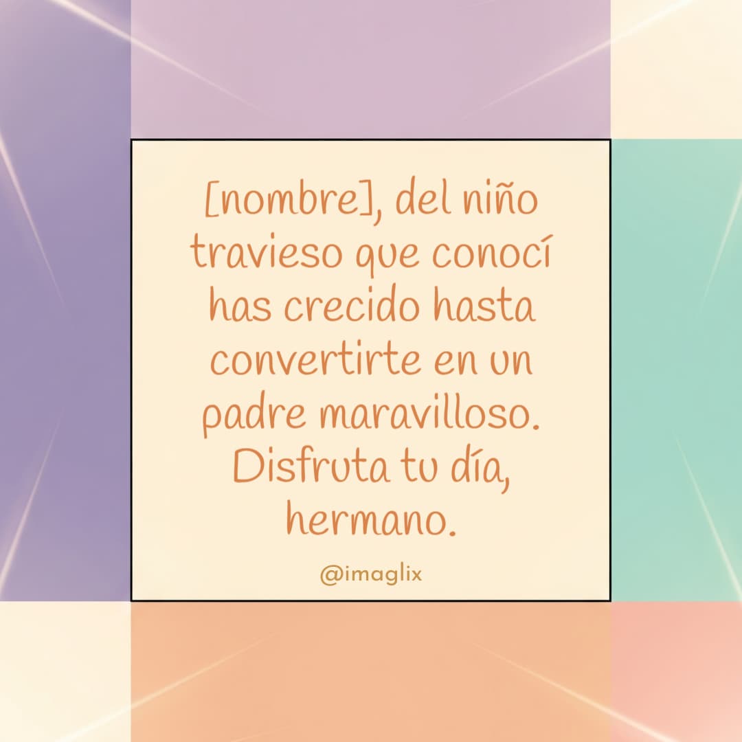 Feliz Día del Padre para mi hermano - 2