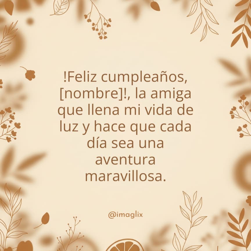Frases de cumpleaños para una amiga - 3