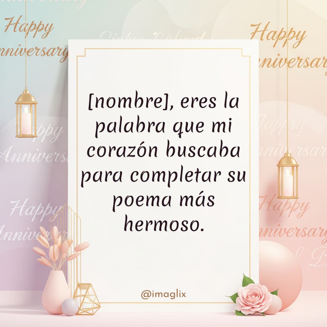Frases de aniversario de novios​: NOMBRE, eres la palabra que mi corazón buscaba para completar su poema más hermoso.