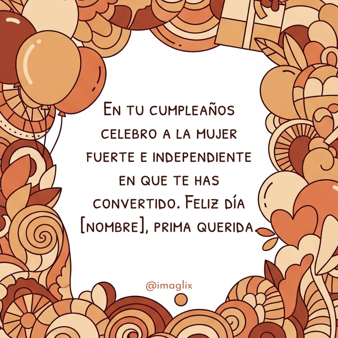 Frases de feliz cumpleaños para una prima - 3
