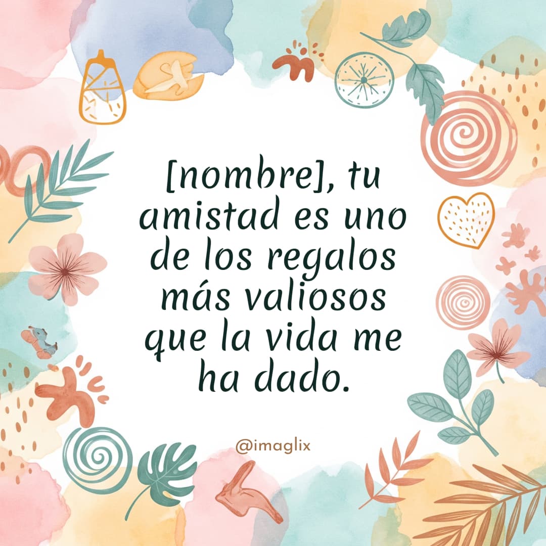 Frases de animo para un amigo: NOMBRE, tu amistad es uno de los regalos más valiosos que la vida me ha dado.

