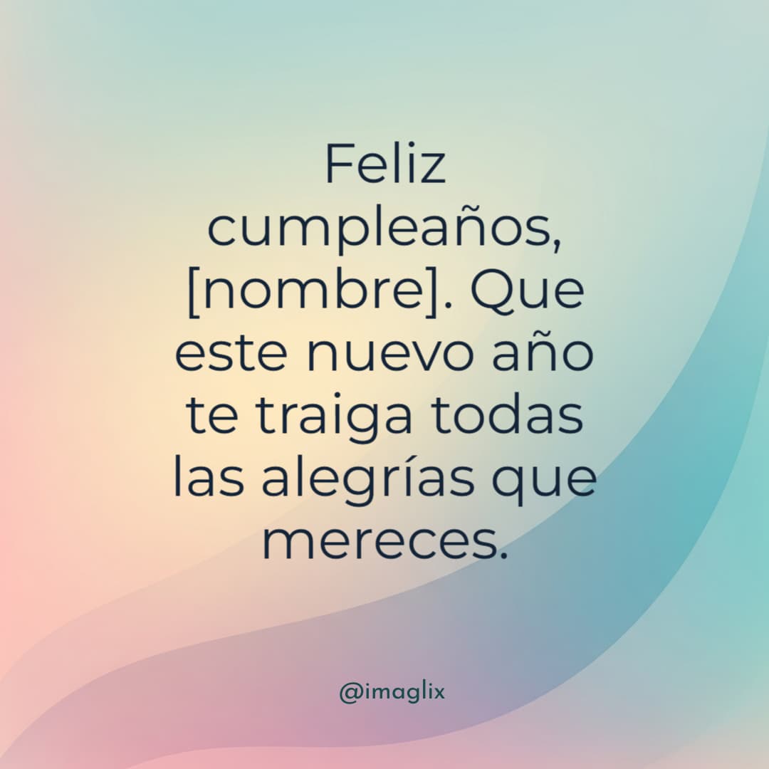 Frases de cumpleaños para cuñado: Feliz cumpleaños, NOMBRE. Que este nuevo año te traiga todas las alegrías que mereces.

